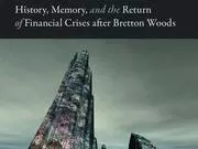 history memory and the return of financial crises after bretton woods cover